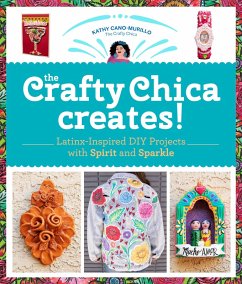 The Crafty Chica Creates! (eBook, ePUB) - Cano Murillo, Kathy