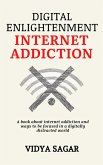 Digital Enlightenment : A book about internet addiction and ways to be focused in a digitally distracted world (eBook, ePUB)