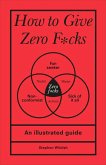 How to Give Zero F*cks (eBook, ePUB)