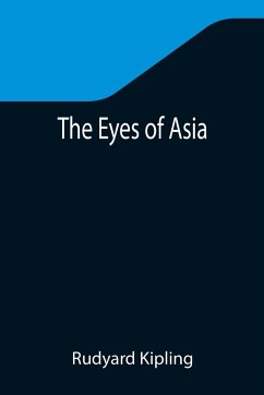 The Eyes of Asia - Kipling, Rudyard