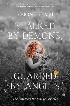 Stalked by Demons, Guarded by Angels - Yemm, Simone