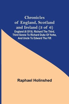 Chronicles of England, Scotland and Ireland (3 of 6) - Holinshed, Raphael