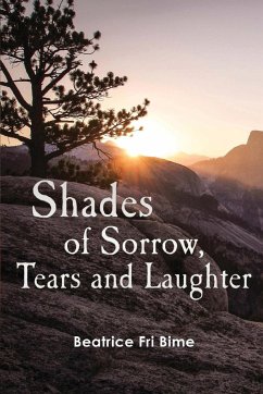 Shades of Sorrow, Tears and Laughter - Bime, Beatrice Fri