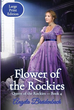 Flower of the Rockies - Large Print Edition - Breidenbach, Angela