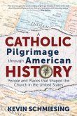 A Catholic Pilgrimage Through American History
