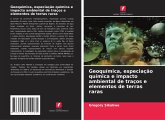 Geoquímica, especiação química e impacto ambiental de traços e elementos de terras raras Geoquímica, especiação química e impacto ambiental de traços e elementos de terras raras