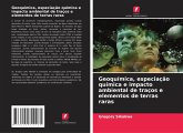 Geoquímica, especiação química e impacto ambiental de traços e elementos de terras raras