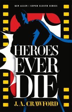 Heroes Ever Die - Crawford, J A