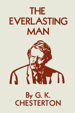The Everlasting Man - Chesterton, G. K.; Chesterton, Gilbert Keith