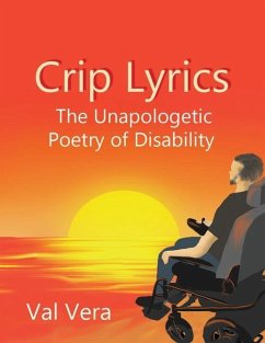 Crip Lyrics: The Unapologetic Poetry of Disability - Vera, Val