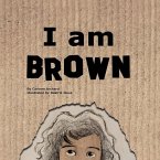 I am Brown