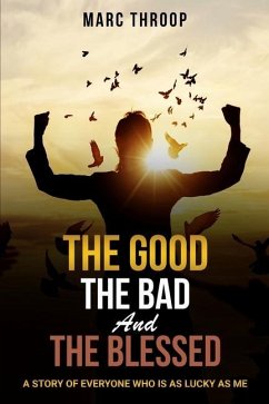 The Good, The Bad, and The Blessed - Throop, Marc S
