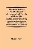 A General History and Collection of Voyages and Travels (Volume 11); Arranged in Systematic Order