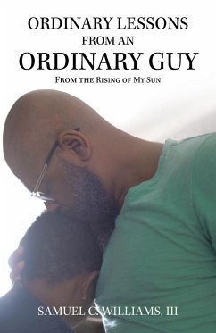 Ordinary Lessons from an Ordinary Guy - Williams III, Samuel C.