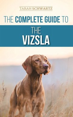 The Complete Guide to the Vizsla - Schwartz, Tarah