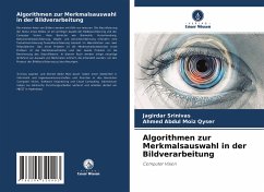 Algorithmen zur Merkmalsauswahl in der Bildverarbeitung - Srinivas, Jagirdar;Qyser, Ahmed Abdul Moiz