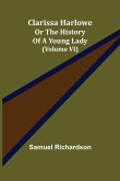 Clarissa Harlowe; or the history of a young lady (Volume VI)