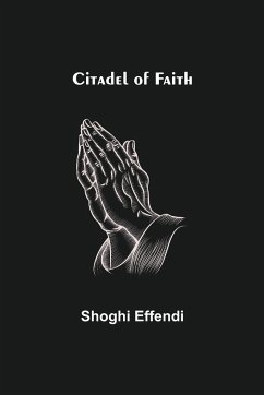 Citadel of Faith - Effendi, Shoghi