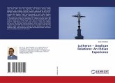 Lutheran ¿ Anglican Relations: An Indian Experience