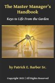 The Master Manager's Handbook: Keys to Life From the Garden