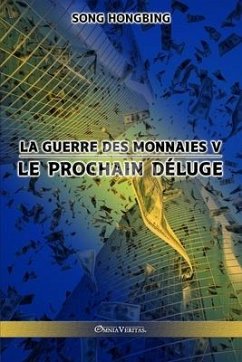 La guerre des monnaies V: Le prochain déluge - Hongbing, Song