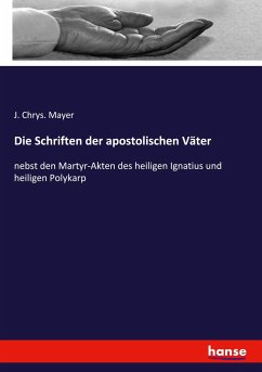 Die Schriften der apostolischen Väter - Mayer, J. Chrys.
