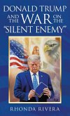 Donald Trump and the War on the &quote;Silent Enemy&quote;