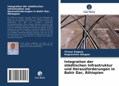 Integration der städtischen Infrastruktur und Herausforderungen in Bahir Dar, Äthiopien - Zegeye, Yirsaw;Adugna, Dagnachew