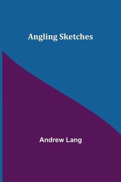 Angling Sketches - Lang, Andrew