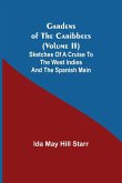 Gardens of the Caribbees (Volume II); Sketches of a Cruise to the West Indies and the Spanish Main
