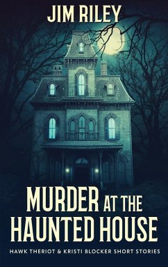 Murder at the Haunted House - Riley, Jim