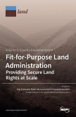 Fit-for-Purpose Land Administration- Providing Secure Land Rights at Scale. Volume 2