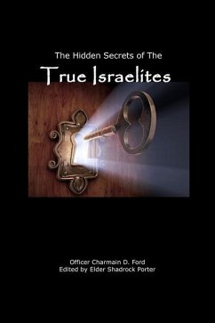 The Hidden Secrets of the True Israelites - Ford, Charmain D.