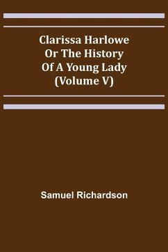 Clarissa Harlowe; or the history of a young lady (Volume V) - Richardson, Samuel