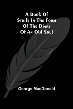 A Book of Strife in the Form of The Diary of an Old Soul - Macdonald, George