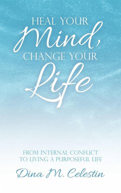 Heal Your Mind, Change Your Life - Celestin, Dina