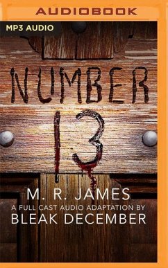 Number 13: A Full-Cast Audio Drama - James, M. R.; Bleak December