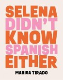 Selena Didn't Know Spanish Either