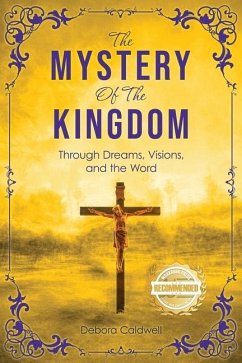 The Mystery of the Kingdom: Through Dreams, Visions, and the Word - Coleman, Debora