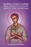 Supplicatory Canon and Akathist to Saint John the Russian