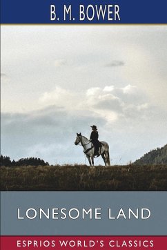 Lonesome Land (Esprios Classics) - Bower, B. M.