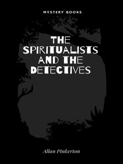 The Spiritualists and the Detectives (eBook, ePUB) - Pinkerton, Allan