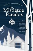 The Mistletoe Paradox: A Monday Night Anthology