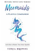 Mermaids: Activities to Renew Your Inner Sparkle