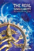 The Real Singularity: How Science Has Gone Insane The Real Singularity: How Science Has Gone Insane