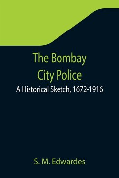 The Bombay City Police - M. Edwardes, S.