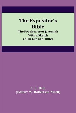 The Expositor's Bible - J. Ball, C.