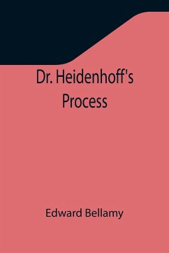 Dr. Heidenhoff's Process - Bellamy, Edward