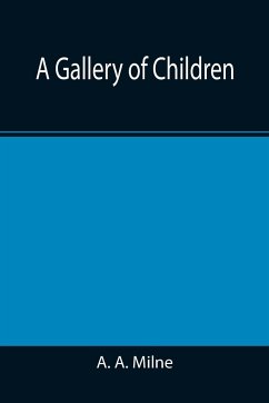 A Gallery of Children - A. Milne, A.