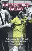The Exploding Galaxy: Performance Art, LSD and Bent Coppers in the Sixties Counterculture